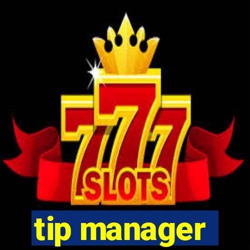 tip manager